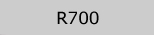 R700