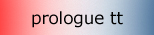 prologue tt